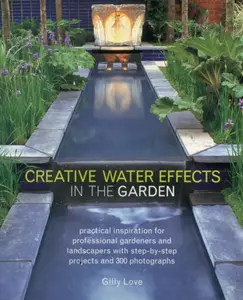 Creative Water Effects in the Garden - Gilly Love