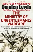 The Ministry of Ungentlemanly Warfare - Damien Lewis