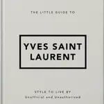 The Little Guide to Yves Saint Laurent