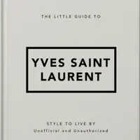 The Little Guide to Yves Saint Laurent