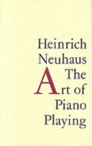 The Art of Piano Playing - Heinrich Neuhaus