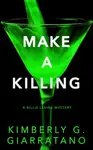 Make a Killing - Kimberly G. Giarratano