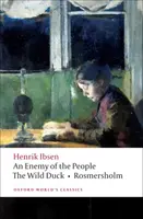 An Enemy of the People, The Wild Duck, Rosmersholm - Henrik Ibsen