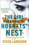 The Girl Who Kicked the Hornets' Nest - Stieg Larsson