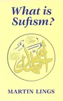 What is Sufism? - Martin Lings