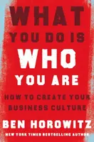 What You Do Is Who You Are - Ben Horowitz