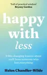 Happy With Less - Chandler-Wilde Helen