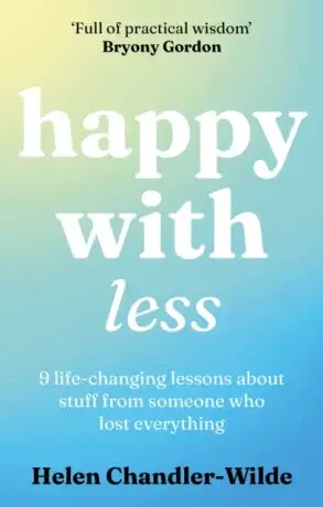 Happy With Less - Chandler-Wilde Helen