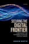 Securing the Digital Frontier - Andrew Martin