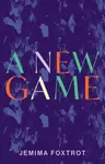 A New Game - Jemima Foxtrot