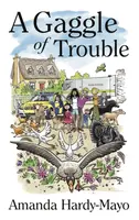 A Gaggle of Trouble - Amanda E. Hardy-Mayo