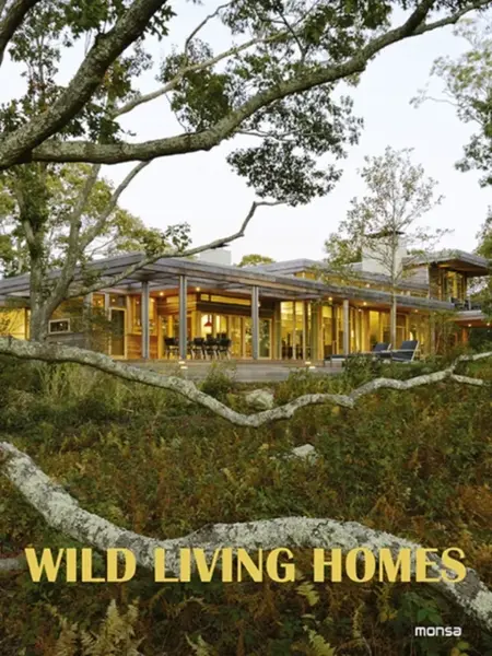 Wild Living Homes - Monsa Publications