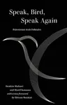 Speak, Bird, Speak Again - Ibrahim Muhawi, Sharif Kanaana