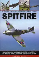 Complete Illustrated Encyclopedia of the Spitfire - Nigel Cawthorne
