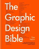 The Graphic Design Bible - Theo Inglis