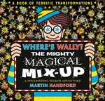 Where's Wally? The Mighty Magical Mix-Up - Martin Handford