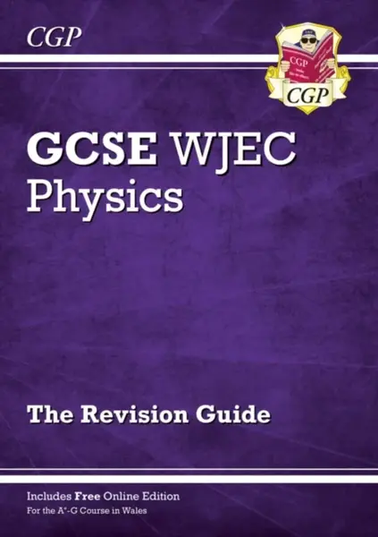 WJEC GCSE Physics Revision Guide (with Online Edition) - CGP Books