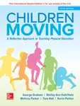 ISE Children Moving: A Reflective Approach to Teaching Physical Education - Graham George, Shirley Ann Holt-Hale, Melissa Parker