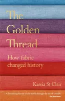 The Golden Thread - Kassia St Clair