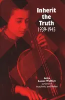 Inherit the Truth 1939-1945 - Anita Lasker-Wallfisch