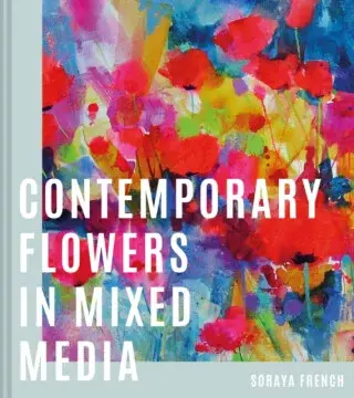 Contemporary Flowers in Mixed Media - Soraya French