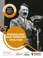 Engaging with Pearson Edexcel GCSE (9â€“1) History: Weimar and Nazi Germany, 1918â€“39 - Peter Jackson