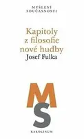 Kapitoly z filosofie nové hudby - Josef Fulka