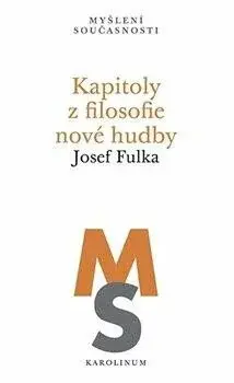 Kapitoly z filosofie nové hudby - Josef Fulka