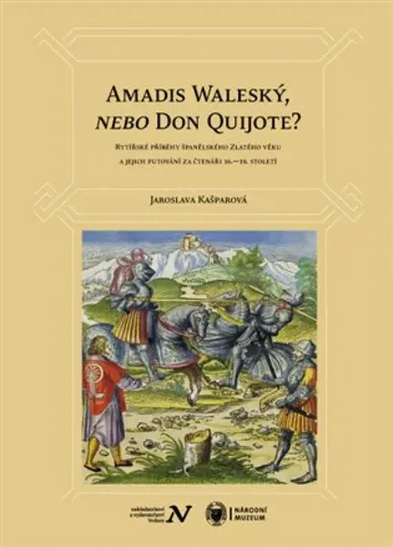 Amadis Waleský, nebo Don Quijote? - Jaroslava Kašparová