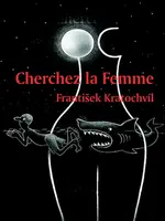 Cherchez la Femme - František Kratochvíl