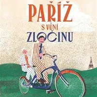 Paříž s vůní zločinu - Šárka Ledenová, Hana Prokopcová, Petra Slabá