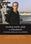 Souboj mečů, idejí a charakterů - Josef Žemlička, Jana Čechurová, kolektiv autorů