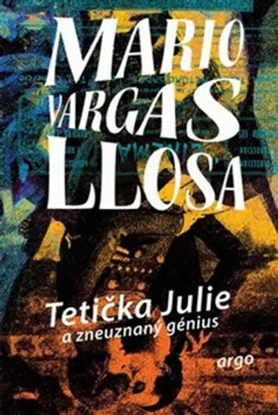 Tetička Julie a zneuznaný génius - Mario Vargas Llosa