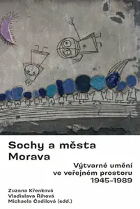Sochy a města. Morava. - Michaela Čadilová, Zuzana Křenková, Vladislava Říhová