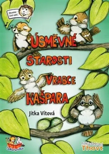 Úsměvné starosti vrabce Kašpara - Jitka Vítová