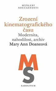 Zrození kinematografického času - Doaneová Mary Ann