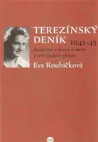 Terezínský deník (1941-45) - Eva Roubíčková