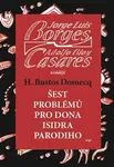 Šest problémů pro dona Isidra Parodiho - Jorge Luis Borges, Adolfo Bioy Casares