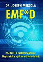 EMF*D - 5G, Wi-Fi a mobilní telefony: Skrytá rizika a jak se chránit? - Joseph Mercola