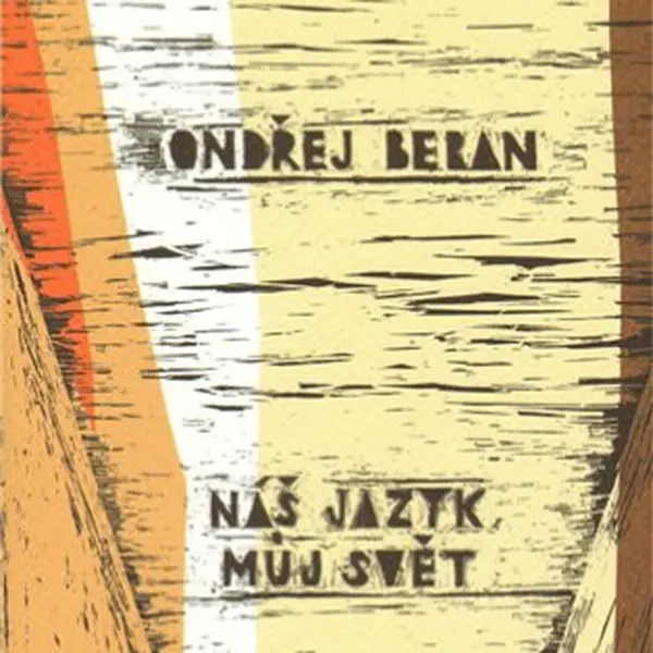 Náš jazyk, můj svět - Ondřej Beran