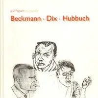 Beckmann/Dix/Hubbuch