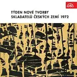 Různí interpreti – Týden nové tvorby skladatelů českých zemí 1972