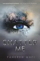 Shatter Me (poškozená) - Tahereh Mafi