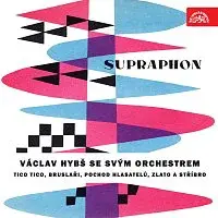 Václav Hybš se svým orchestrem – Tico Tico - Bruslaři / Pochod hlasatelů - Zlato a stříbro