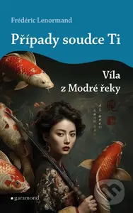Případy soudce Ti: Víla z Modré řeky - Frédéric Lenormand - kniha z kategorie Detektivky, thrillery a horory