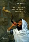 Leadership podle knihy Nehemiáš - John White
