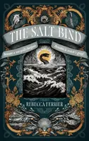 The Salt Bind - Rebecca Ferrier