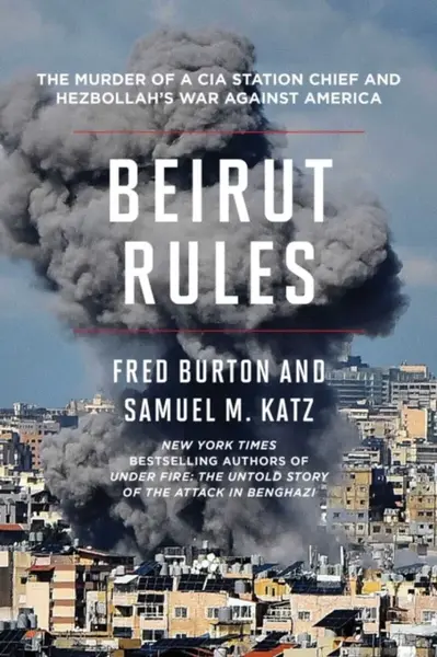 Beirut Rules - Fred Burton, Samuel M Katz