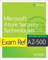 Exam Ref AZ-500 Microsoft Azure Security Technologies, 2/e - Orin Thomas, Yuri Diogenes