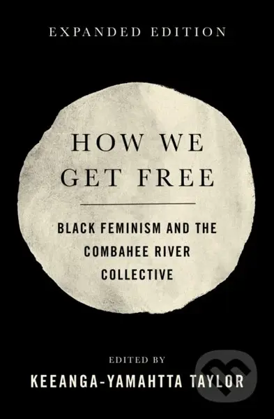 How We Get Free (Black Feminism and the Combahee River Collective) - kniha z kategorie Humanitní a společenské vědy